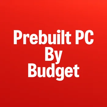 Prebuilt PC By Budget